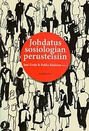 Johdatus sosiologian perusteisiin (Jani Erola Pekka Räsänen), kirja