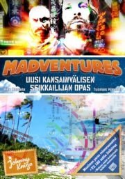 Madventures - Uusi kansainvälisen seikkailijan opas (Riku Rantala Tuomas Milonoff), kirja