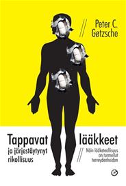 Tappavat lääkkeet ja järjestäytynyt rikollisuus (Peter C Götzsche), kirja