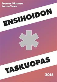 Ensihoidon taskuopas 2015 (Tuomas Oksanen Jarmo Turva), kirja