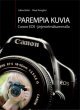 PAREMPIA KUVIA : Canon EOS -järjestelmäkameralla, kirja