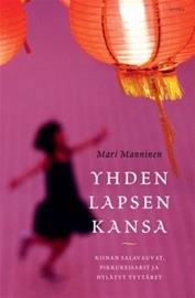 Yhden lapsen kansa : Kiinan salavauvat, pikkukeisarit ja hylätyt tyttäret (Mari Manninen), kirja