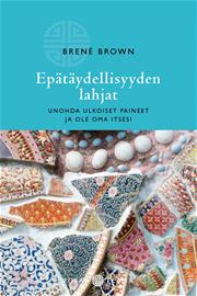 Epätäydellisyyden lahjat - päästä irti itseesi liittyvistä oletuksista (Brene Brown), kirja