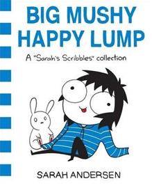 Big Mushy Happy Lump: A Sarah's Scribbles Collection (Sarah Andersen), kirja