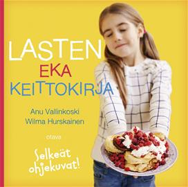 Lasten eka keittokirja (Anu Vallinkoski Wilma Hurskainen), kirja