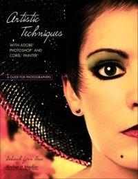 Artistic Techniques with Adobe Photoshop and Corel Painter: A Guide for Photographers (Deborah Ferro), kirja