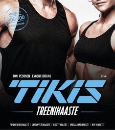 Tikis : treenihaaste (Toni Pesonen Evgeni Suokas), kirja