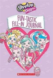 Fun-Tastic Fill-In Journal (Shopkins: Shoppies) (Inc. Scholastic), kirja