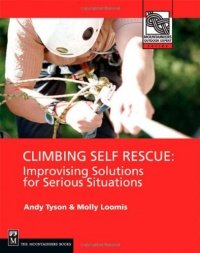 Climbing Self Rescue: Improvising Solutions for Serious Situations (Loomis, Molly Tyson, Andy), kirja