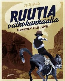 Ruutia valkokankaalla : elokuvien Villi länsi (Pertti Avola), kirja
