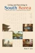 Living and Surviving in South Korea: What You Won't Learn in Lonely Planet for Ethnic Koreans, kirja