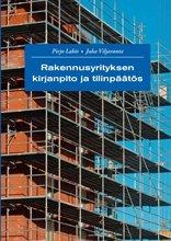 Rakennusyrityksen kirjanpito ja tilinpäätös (Pirjo Lahti Juha Viljaranta ), kirja