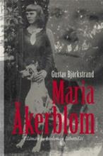 Maria Åkerblom: elämän ja kuoleman lähettiläs (Gustav Björkstrand), kirja