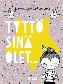 Tyttö, sinä olet... (Jenni Pääskysaari), kirja