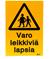 Varo leikkiviä lapsia, kyltti – kuva 1