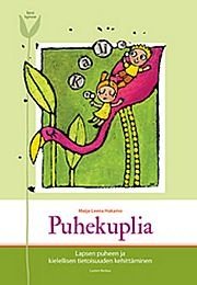 Puhekuplia : lapsen puheen ja kielellisen tietoisuuden kehittäminen (Maija-Leena Hakamo), kirja