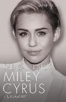 She Can't Stop: Miley Cyrus: The Biography (Sarah Oliver), kirja