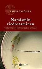 Narsismin tiedostaminen : toipumisopas narsistille ja uhrille (Paula Salomaa), kirja