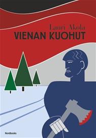 Vienan kuohut : historiallinen romaani (Lauri Akola), kirja