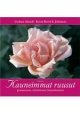 KAUNEIMMAT RUUSUT pensasruusut, ryhmäruusut, köynnösruusut, kirja