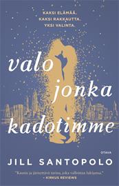 Valo jonka kadotimme (Jill Santopolo Inka Parpola (suom.)), kirja