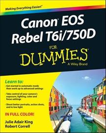 Canon Eos Rebel T6i/750D for Dummies (King, Julie Adair Correll, Robert), kirja