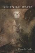 Existential Waltz (Drew M. Valla), kirja