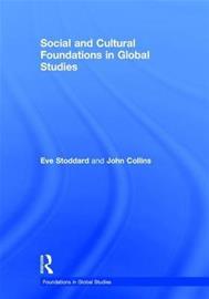 Social and Cultural Foundations in Global Studies (Stoddard, Eve Walsh Collins, John), kirja