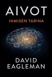 Aivot Ihmisen tarina (David Eagleman Mari Janatuinen (suom.)), kirja