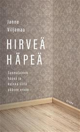 Hirveä häpeä : suomalainen häpeä ja kuinka siitä pääsee eroon (Janne Viljamaa), kirja