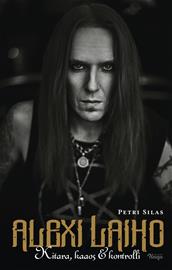 Alexi Laiho : kitara, kaaos & kontrolli (Petri Silas), kirja