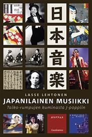 Japanilainen musiikki : taiko-rumpujen kuminasta j-poppiin (Lasse Lehtonen), kirja