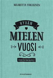 Hyvän mielen vuosi (turkoosi) : tehtäväkirjani (Maaretta Tukiainen), kirja