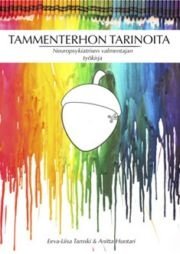 Tammenterhon tarinoita - neuropsykiatrisen valmentajan työkirja (Anitta Huotari Eeva-Liisa ym. Tamski), kirja