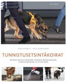 Tunnistusetsintäkoirat : koiran kouluttaminen ihmisen ominaishajun tunnistamiseen ja etsintään (Ilkka Hormila Päivi Romppainen), kirja