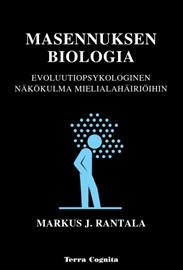 Masennuksen biologia : evoluutiopsykologinen näkökulma mielialahäiriöihin (Markus Rantala), kirja
