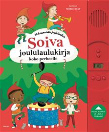 Soiva joululaulukirja koko perheelle : 30 kauneinta joululaulua (Leena Järvenpää (toim.) Terese Bast (kuv.)), kirja