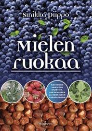 Mielen ruokaa : ravinnon vaikutus muistiin, jaksamiseen ja henkiseen tasapainoon (Sinikka , kirja