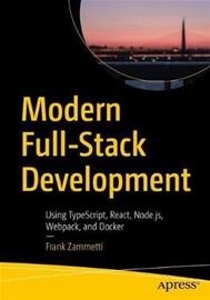 Modern Full-Stack Development - Using TypeScript, React, Node.js, Webpack, and Docker (Frank Za, kirja