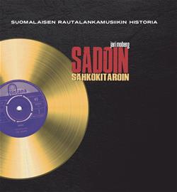 Sadoin sähkökitaroin : suomalaisen rautalankamusiikin historia (Jari Moberg), kirja