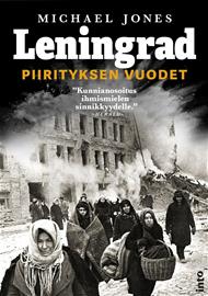 Leningrad : piirityksen vuodet (Michael Jones Arto Konttinen (suom.)), kirja