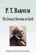 P. T. Barnum - The Greatest Showman on Earth (Biography), kirja