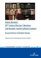 Across Borders: Essays in 20th Century Russian Literature and Russian-Jewish Cultural Contacts. In Honor of Vladimir Khazan (Fleishman, Lazar Poljakov, Fedor B.), kirja