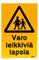 Varo leikkiviä lapsia, kyltti – kuva 7