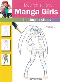 How to Draw: Manga Girls - In Simple Steps (Yis, kirja