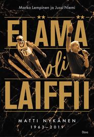 Elämä oli laiffii : Matti Nykänen 1963-2019 (Marko Lempinen Jussi, kirja