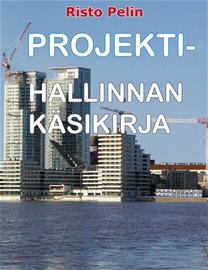 Projektihallinnan käsikirja (Risto Pelin), kirja