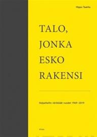 Talo, jonka Esko rakensi : HalpaHallin värikkäät vuodet 1969-2019 (Hippo Taatila), kirja