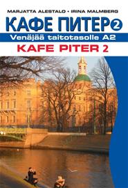 Kafe Piter 2 : Venäjää taitotasolle A2 (Marjatta Alestalo Irina Malmberg), kirja