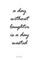 Malerifabrikken Juliste Without laughter – kuva 6